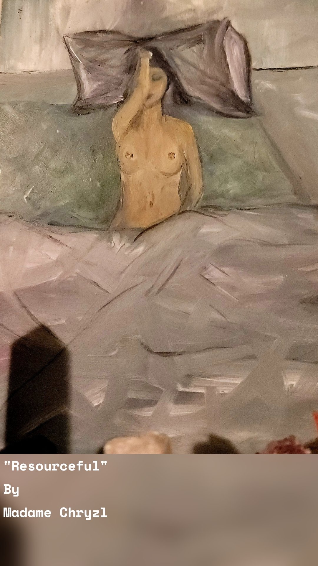 "Resourceful"
By 
Madame Chryzl 