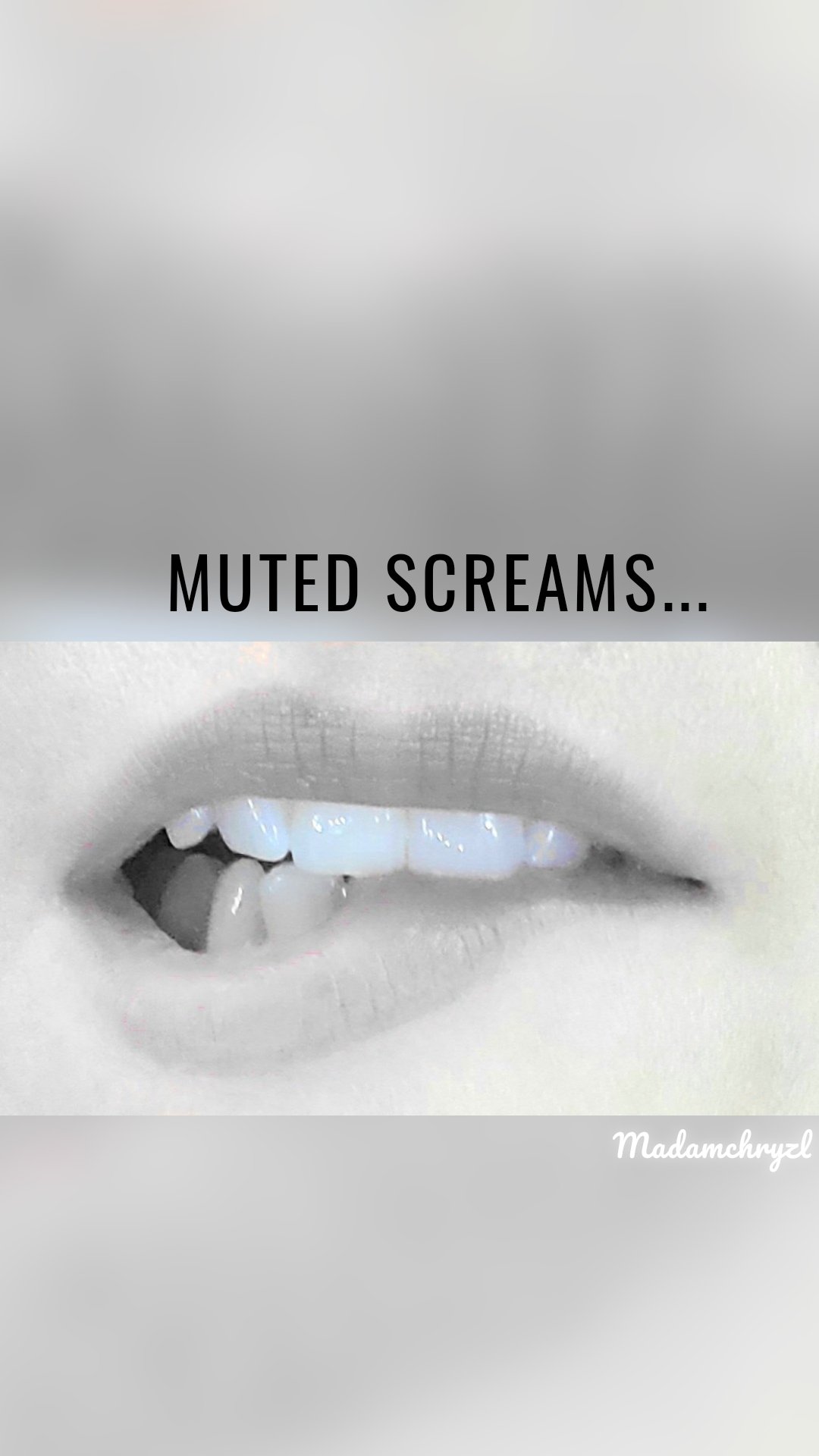 MUTED SCREAMS... Madamchryzl