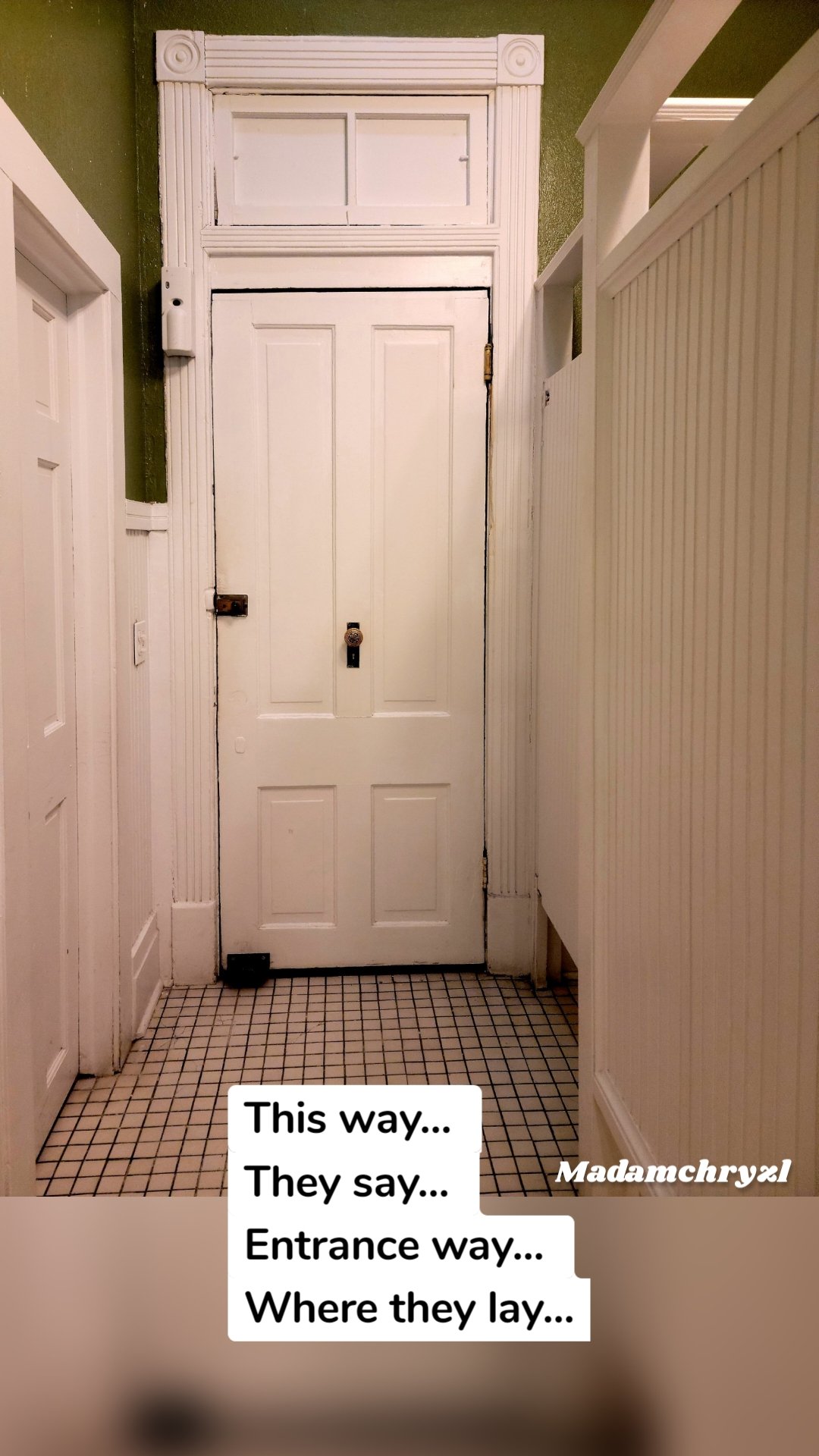 Madamchryzl  This way...
They say...
Entrance way...
Where they lay...
